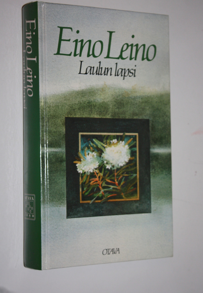 Eino Leino : Laulun lapsi : valikoima runoja