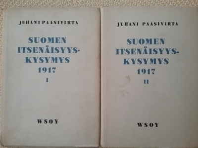 Juhani Paasivirta - Suomen itsenäisyyskysymys 1917 I-II