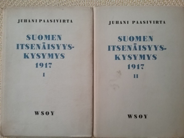 Juhani Paasivirta - Suomen itsenäisyyskysymys 1917 I-II