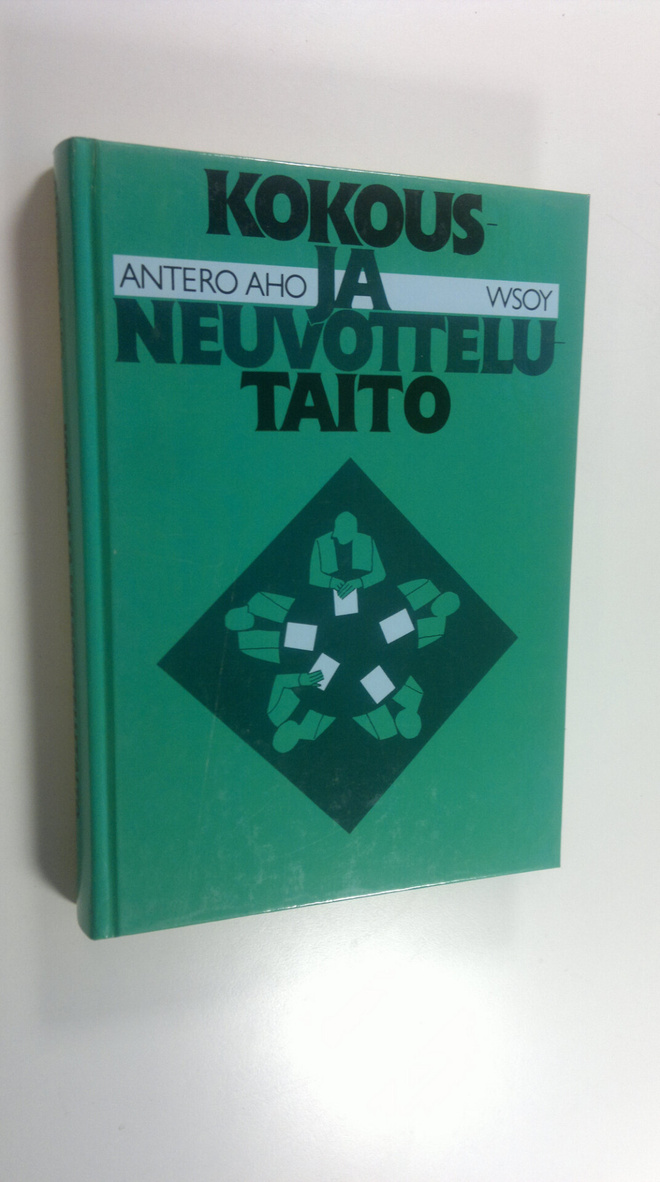 Antero Aho : Kokous- ja neuvottelutaito : tietoa jokamieh...