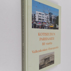 Hannu Makela : Kotiseudun parhaaksi 80 vuotta : Valkeakos... - pikkukuva 1