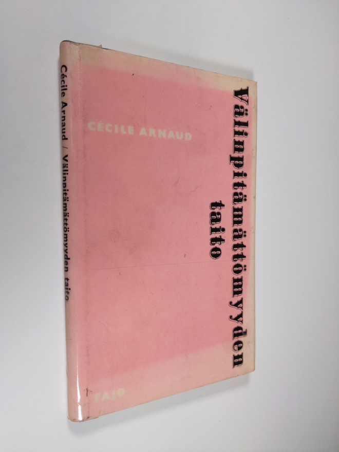 Cecile Arnaud : Välinpitämättömyyden taito : romaani
