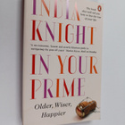 India Knight : In Your Prime - Older Wiser Happier - pikkukuva 1