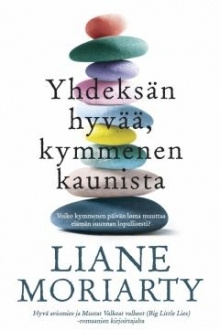 Liane Moriarty - Yhdeksän hyvää, kymmenen kaunista