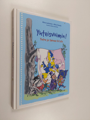 Ritva Juntunen : Yhteisvoimin! : tietoa ja tarinaa EU:sta