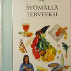 Syömällä terveeksi • Luonnollinen tie terveyteen - pikkukuva 1
