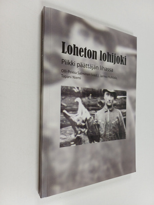 Loheton lohijoki : piikki päättäjien lihassa