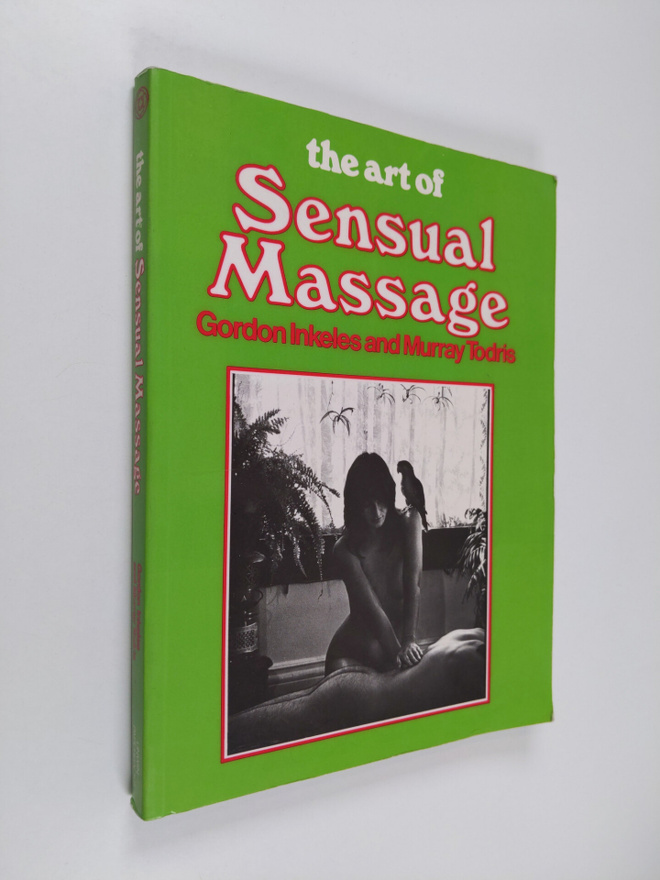 Gordon Inkeles ym. : The Art of Sensual Massage