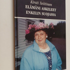 Kirsti Teittinen : Elämäni askeleet enkelin suojassa : mu... - pikkukuva 1