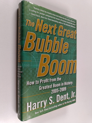 Harry S. Dent : The next great bubble boom : how to profi...