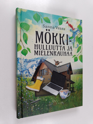 Sanna Vaara : Mökkihulluutta ja mielenrauhaa