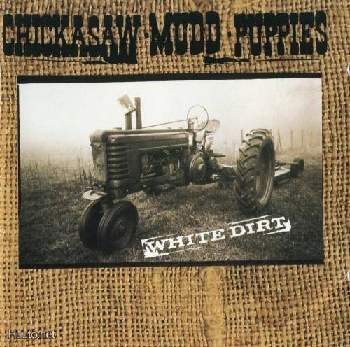 CHICKASAW MUDD PUPPIES :: WHITE DIRT :: VINYYLI LP 1990