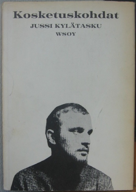Jussi Kylätasku: Kosketuskohdat, Wsoy 1966. 63 s.