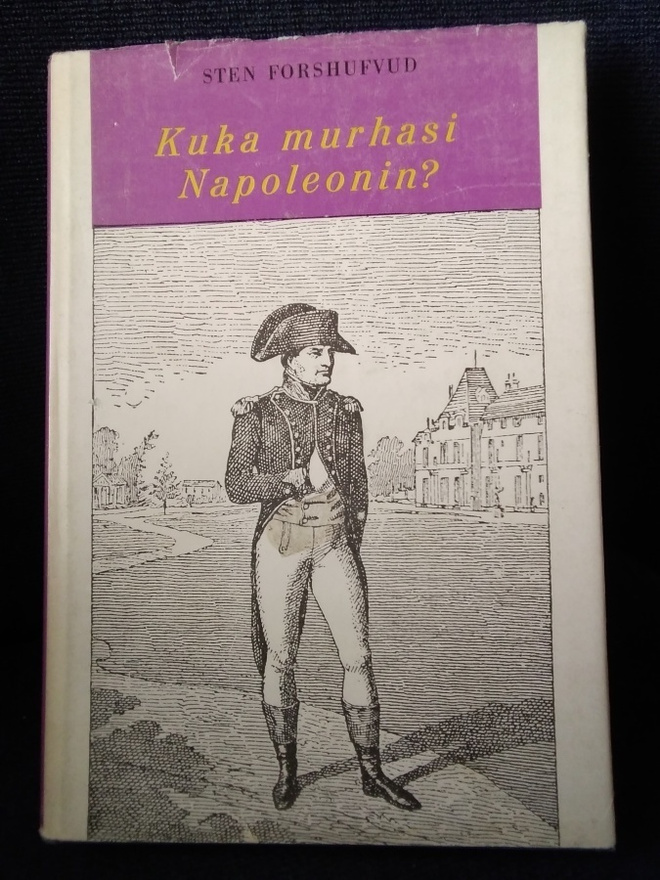 Sten Forshufvud: Kuka murhasi Napoleonin?