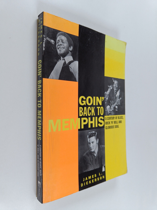 James L. Dickerson : Goin' back to Memphis : A century of...