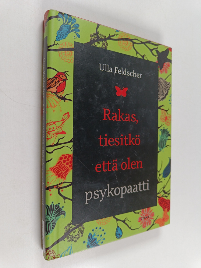 Ulla Feldscher : Rakas, tiesitkö että olen psykopaatti