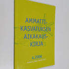 Ammattikasvatuksen aikakauskirja 4/2006 - pikkukuva 1