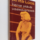 Anita Loos : Herrat pitävät vaaleaverisistä : Itsenäisen ... - pikkukuva 1