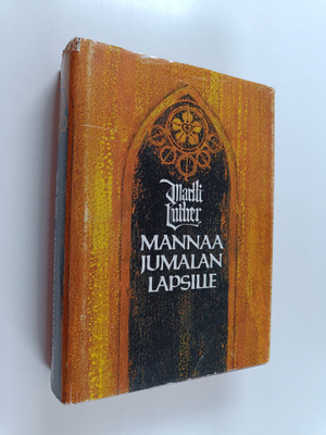 Martti Luther : Mannaa Jumalan lapsille : Martti Lutherin...