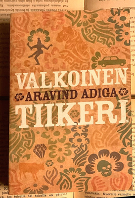 Aravind Adiga - Valkoinen tiikeri (pokkari)