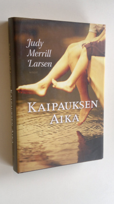 Judy Merrill Larsen : Kaipauksen aika