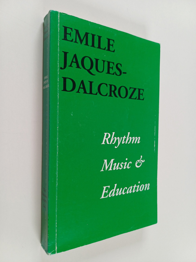 Emile Jaques-Dalcroze : Rhythm music & education