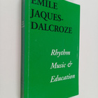 Emile Jaques-Dalcroze : Rhythm music & education - pikkukuva 1
