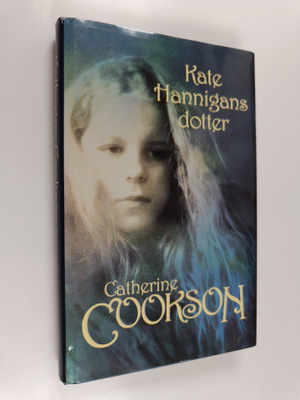 Catherine Cookson : Kate Hannigans dotter