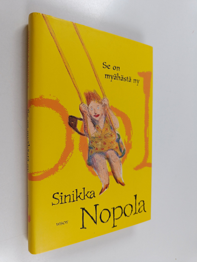 Sinikka Nopola : Se on myähästä ny (signeerattu)