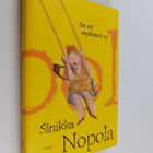 Sinikka Nopola : Se on myähästä ny (signeerattu) - pikkukuva 1