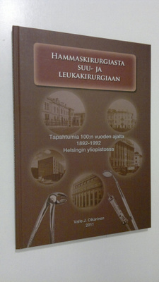 Valle J. Oikarinen : Hammaskirurgiasta suu- ja leukakirur...