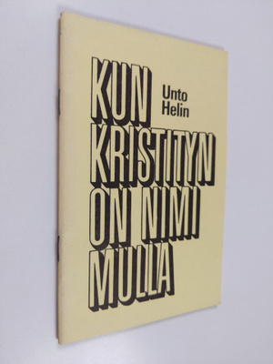 Unto Helin : Kun kristityn on nimi mulla