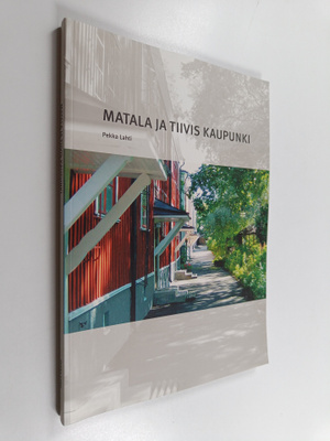 Pekka Lahti : Matala ja tiivis kaupunki
