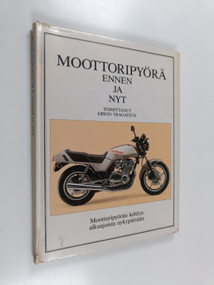 Moottoripyörä ennen ja nyt : moottoripyörän kehitys alkua...