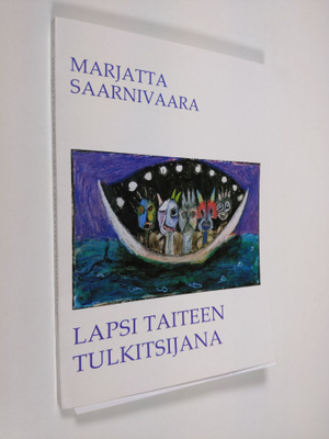 Marjatta Saarnivaara : Lapsi taiteen tulkitsijana