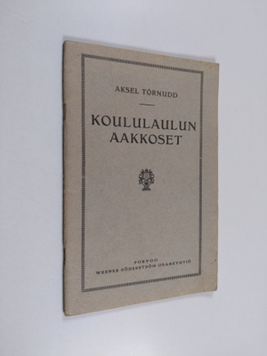 Aksel Törnudd : Koululaulun aakkoset