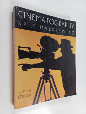 Kris Malkiewicz : Cinematography : a guide for film maker...