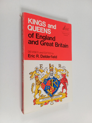Eric R. Delderfield : Kings and queens of England and gre...
