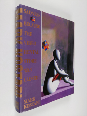 Mark Kostabi : Sadness Because the Video Rental Store was...