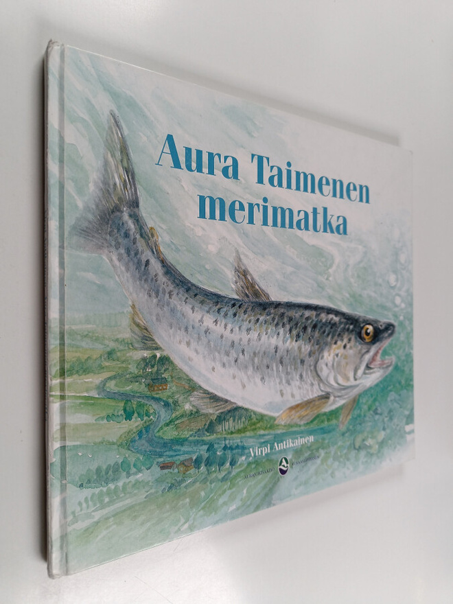 Virpi Antikainen : Aura Taimenen merimatka