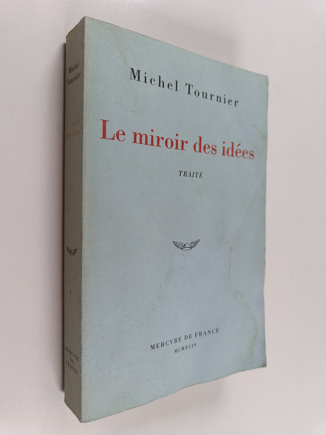 Michel Tournier : Le miroir des idees : traite