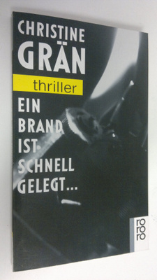 Christine Grän : Ein brand ist schnell gelegt