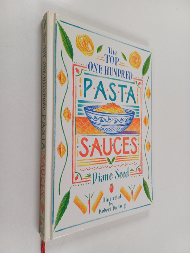 Diane Seed : The top one hundred pasta sauces : authentic...