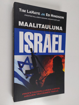 Tim Lahaye ym. : Maalitauluna Israel : Profetiaoivalluksi...