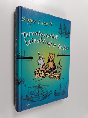 Seppo Laurell : Tervatassuisten laivakissojen tarina