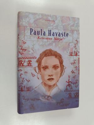 Paula Havaste : Kotasavun Marja (signeerattu, tekijän omi...