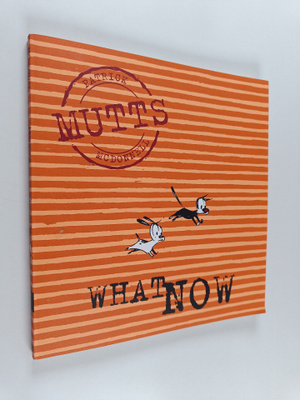 Patrick McDonnell : Mutts, 7 - What now