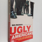 Ben Mezrich : Ugly Americans - The True Story of the Ivy ... - pikkukuva 1