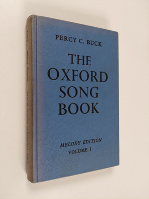 Percy C. Buck : The Oxford song book : melody edition vol. I