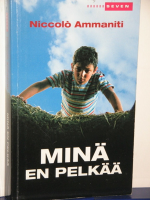 Niccolo Ammaniti : MINÄ EN PELKÄÄ